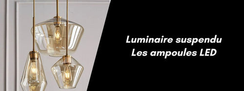 ampoules LED luminaire suspendu