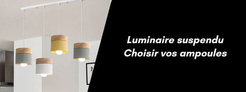 choix ampoules luminaire suspendu