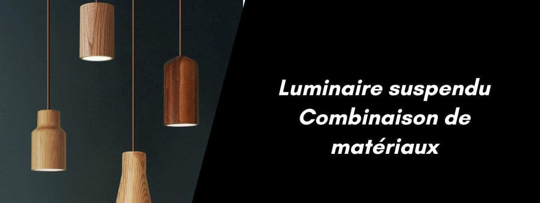 luminaire suspendu combinaison matériaux