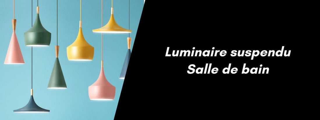 luminaire suspendu salle de bain