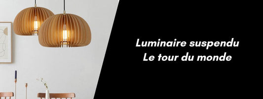 luminaire suspendu tour du monde