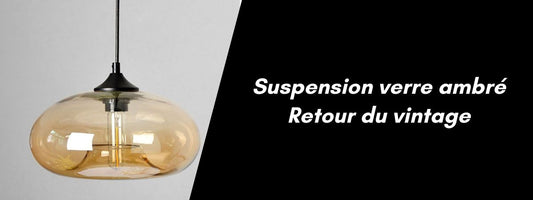 suspension verre ambré tendance vintage