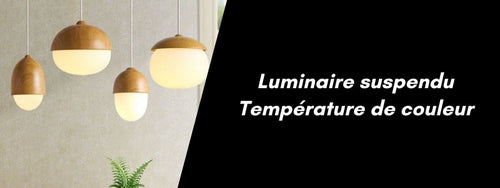 température couleur luminaire suspendu